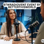 btwradiovent event by betterthisworld