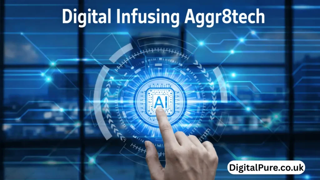 digital infusing aggr8tech